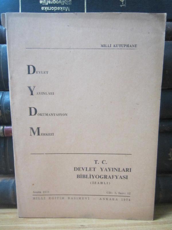 T.C. Devlet Yayınları Bibliyografyası (İzahlı) - Cilt 3 Sayı 12 - Aralık 1973