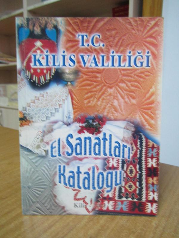 T.C. Kilis Valiliği El Sanatları Kataloğu 2001