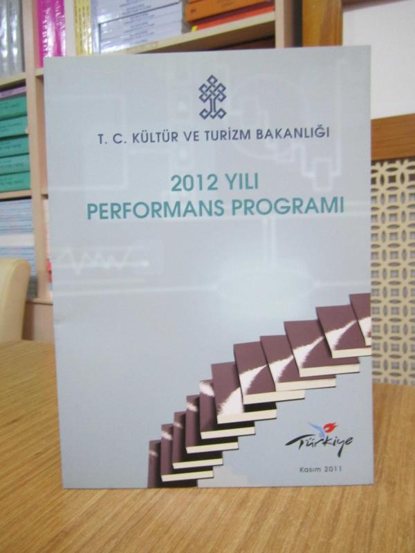T.C. Kültür ve Turizm Bakanlığı 2012 Yılı Performans Programı