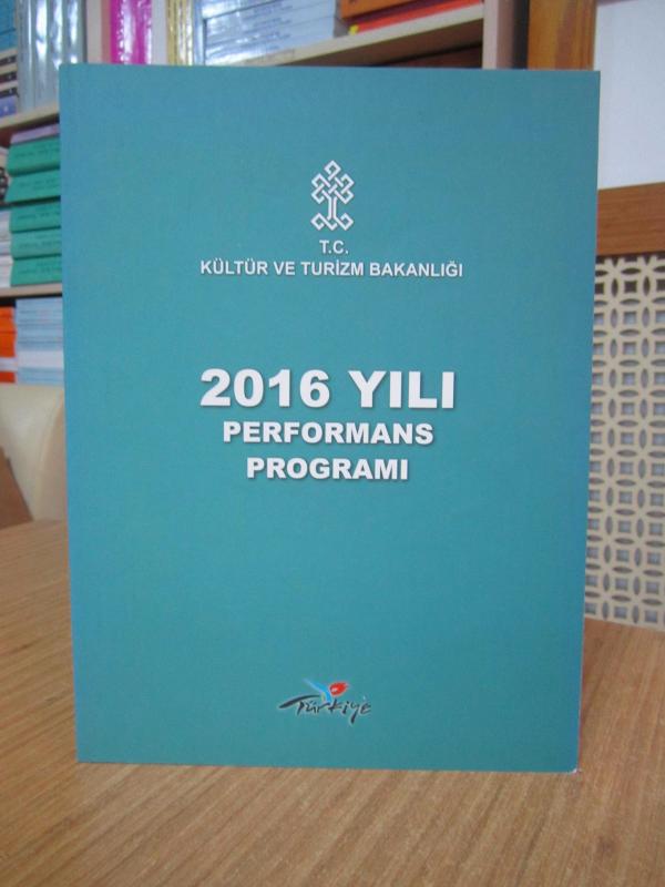 T.C. Kültür ve Turizm Bakanlığı 2016 Yılı Performans Programı