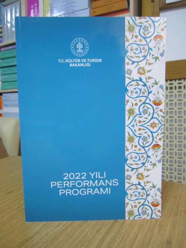 T.C. Kültür ve Turizm Bakanlığı 2022 Yılı Performans Programı
