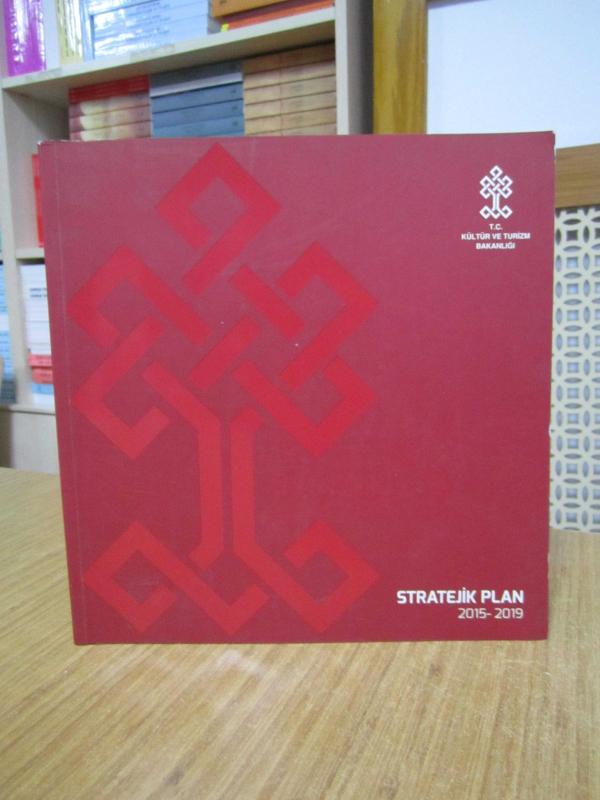 T.C. Kültür ve Turizm Bakanlığı Stratejik Plan 2015-2019