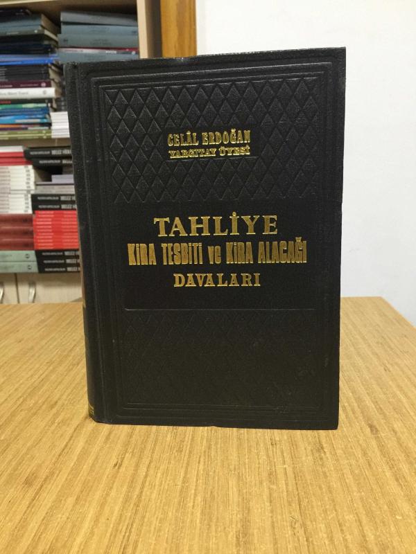 Tahliye Kira Tesbiti ve Kira Alacağı Davaları - Celal Erdoğan [Ciltli]