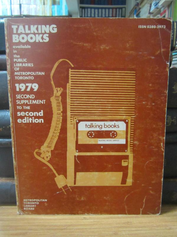 Talking Books available in the Public Librarires of Metropolitan Toronto 1979 - Second Supplement to The Second Edition
