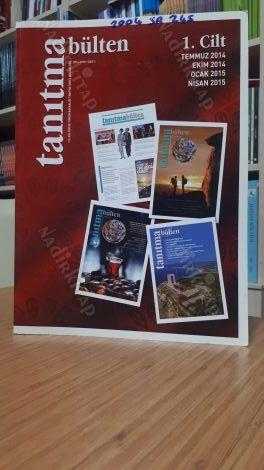 TANITMA BÜLTEN - 1.CİLT [ Temmuz 2014 / Ekim 2014 / Ocak 2015 / Nisan 2015 ] - T.C. Kültür ve Turizm Bakanlığı Tanıtma Genel Müdürlüğü