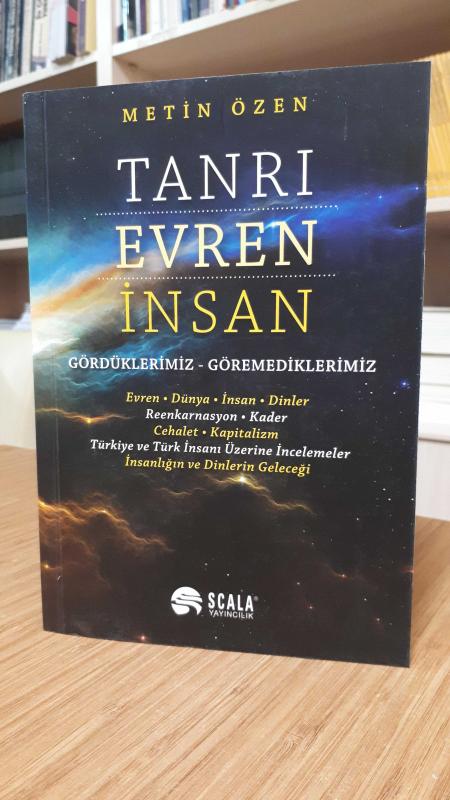 Tanrı Evren İnsan -Gördüklerimiz Göremediklerimiz-