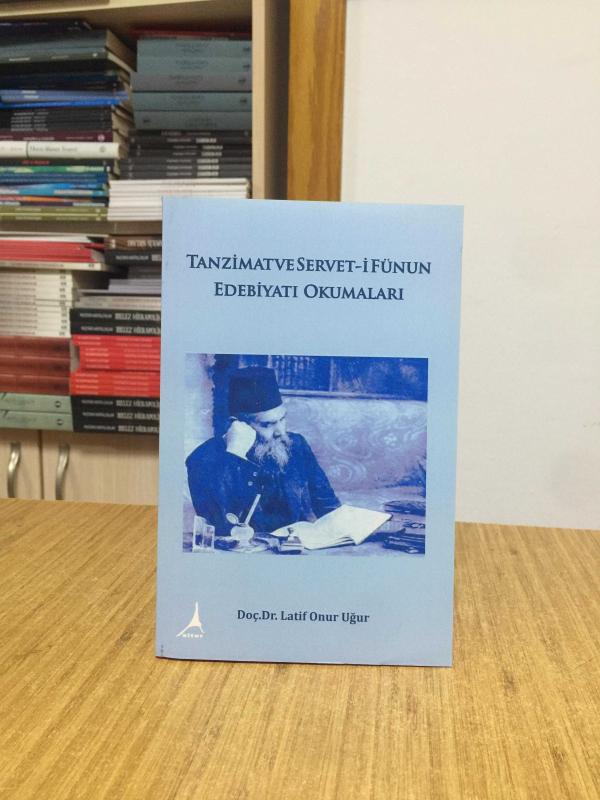 Tanzimat ve Servet-i Fünun Edebiyatı Okumaları - Doç. Dr. Latif Onur Uğur