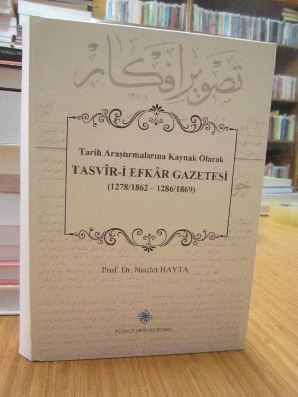 Tarih Araştırmalarına Kaynak Olarak TASVİR-İ EFKAR GAZETESİ (1278/1862 - 1286/1869)