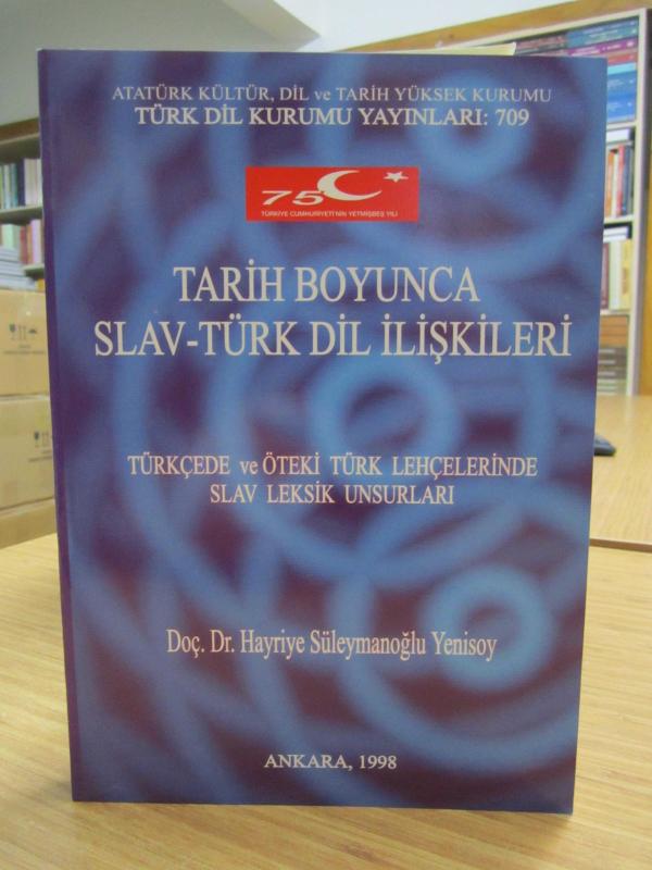 Tarih Boyunca Slav - Türk Dil İlişkileri Türkçede ve Öteki Türk Lehçelerinde Slav Leksik Unsurları