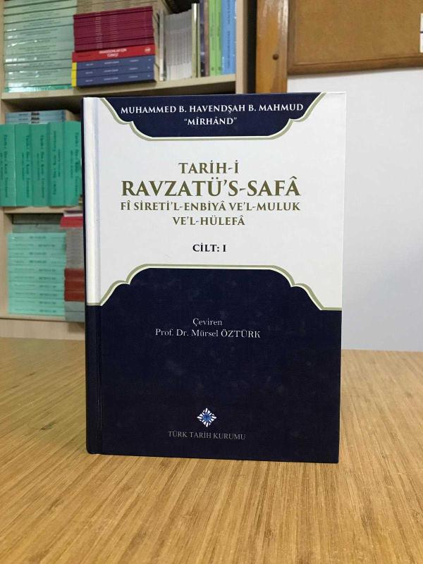 TARİH-İ RAVZATÜ'S-SAFA Fi Sireti'l-Enbiya Ve'l-Muluk Ve'l-Hülefa 1. CİLT Muhammed B. Havendşah B. Mahmud Mirhand
