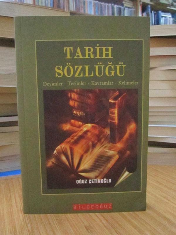 Tarih Sözlüğü (Deyimler - Terimler - Kavramlar - Kelimeler)