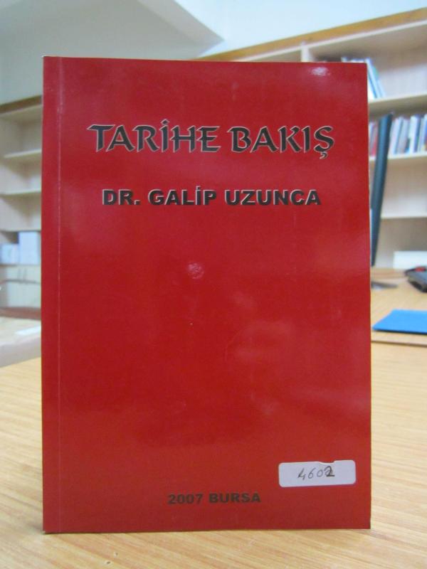 Tarihe Bakış - Dr. Galip Uzunca