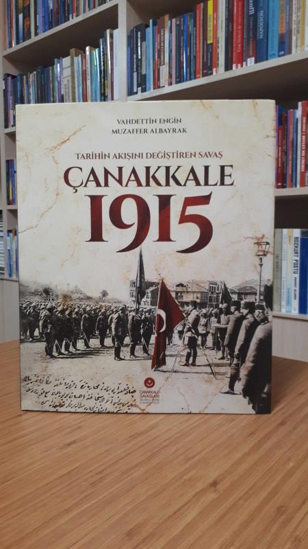 Tarihin Akışını Değiştiren Savaş Çanakkale 1915