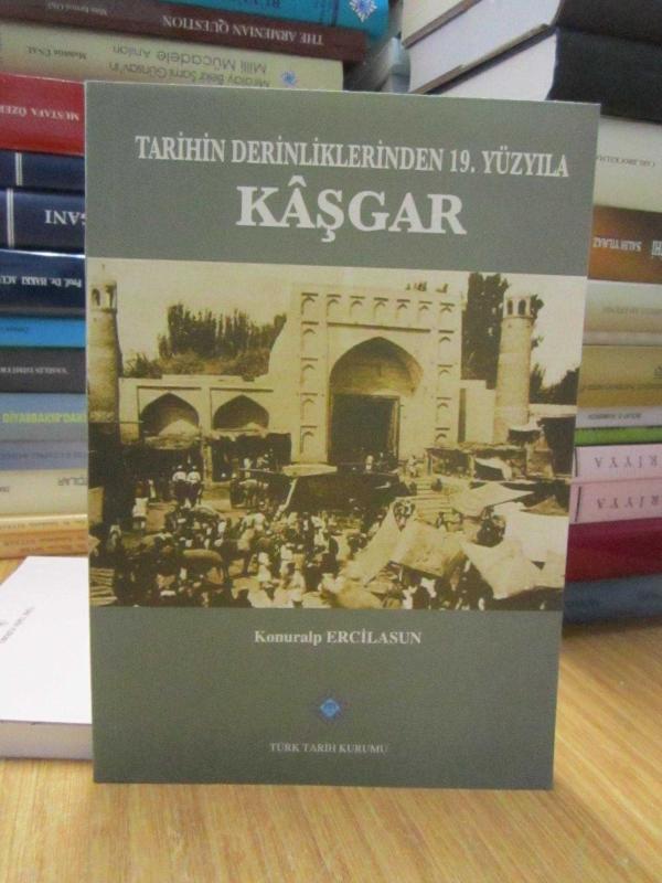 Tarihin Derinliklerinden 19.Yüzyıla Kaşgar