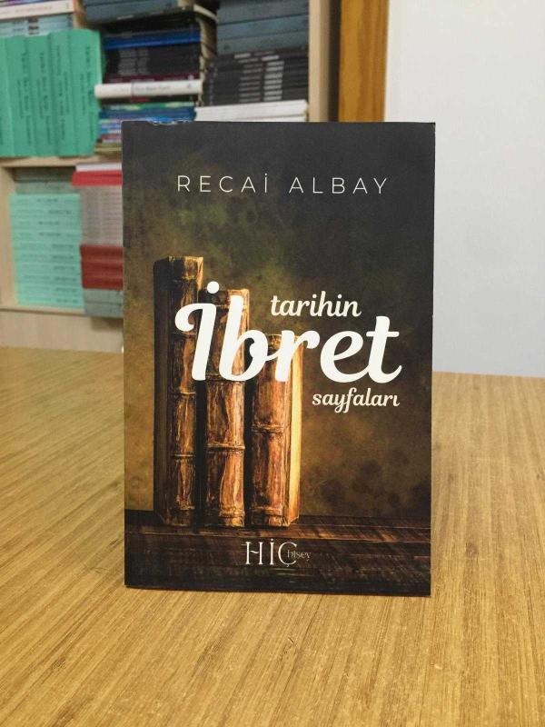 Tarihin İbret Sayfaları - Recai Albay
