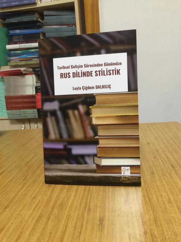 Tarihsel Gelişim Sürecinden Günümüze Rus Dilinde Stilistik - Leyla Çiğdem Dalkılıç