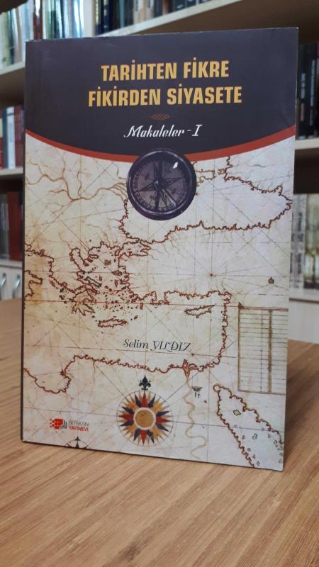 Tarihten Fikre Fikirden Siyasete (Makaleler-1)