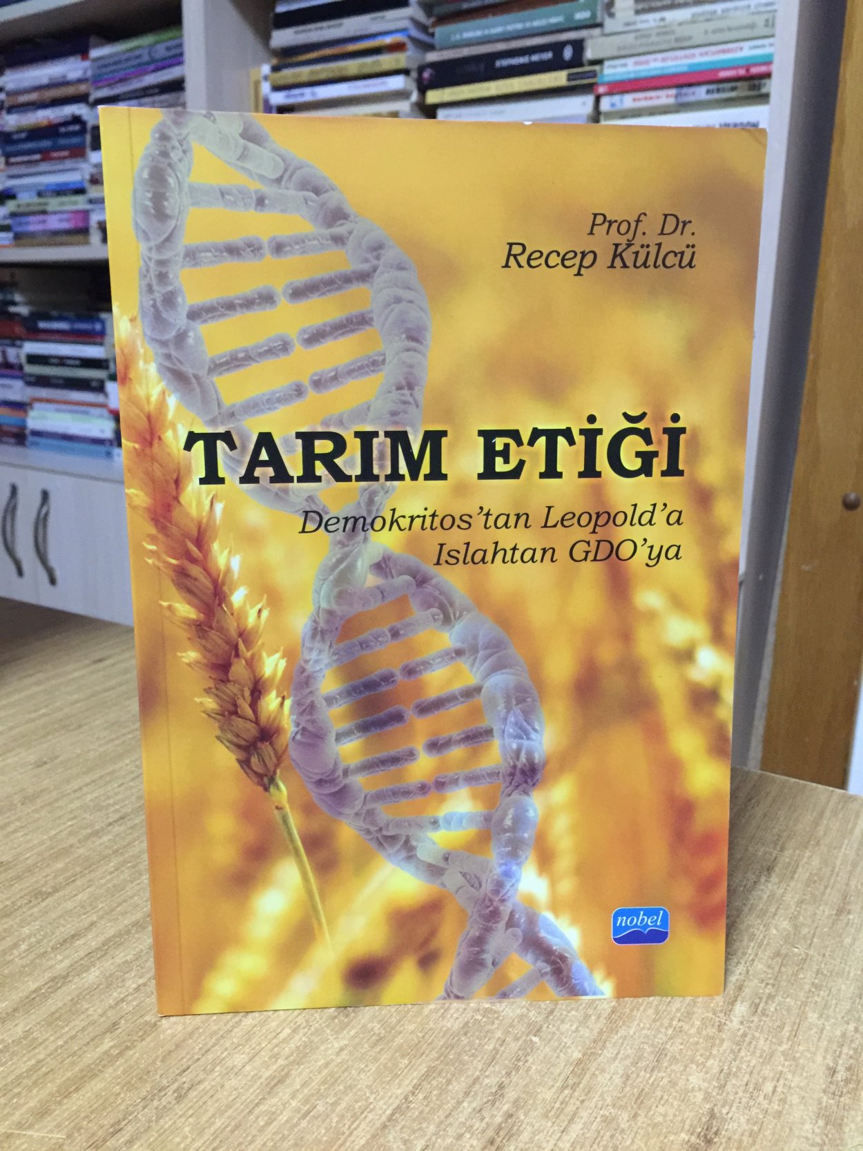 Tarım Etiği Demokritos'tan Leopold'a Islahtan GDO'ya  - Prof. Dr. Recep Külcü