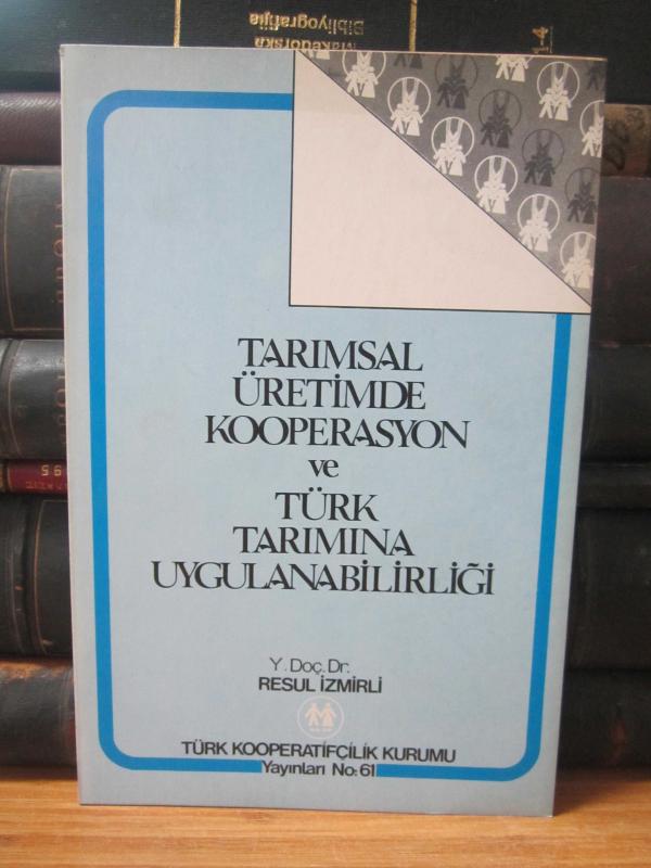 Tarımsal Üretimde Kooperasyon ve Türk Tarımına Uygulanabilirliği