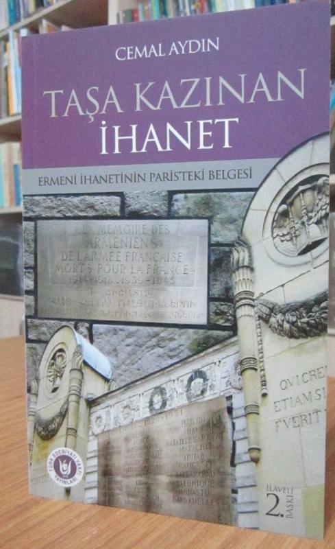Taşa Kazınan İhanet -Ermeni İhanetinin Paris'teki Belgesi-