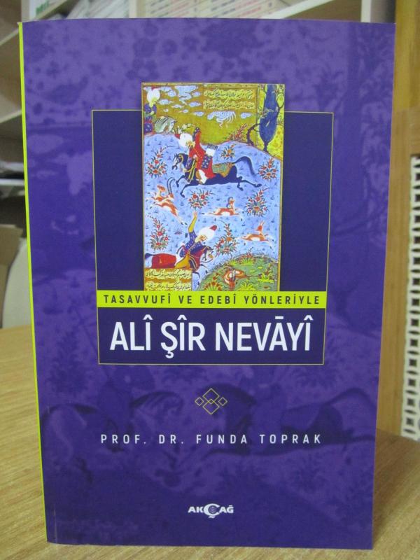 Tasavvufi ve Edebi Yönleriyle Ali Şir Nevayi - Prof. Dr. Funda Toprak [2.Baskı]