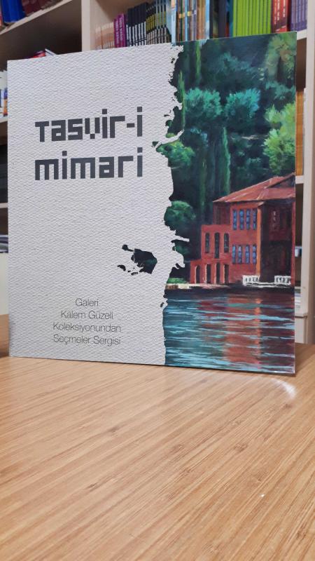 Tasvir-i Mimar (Galeri Kalem Güzeli Koleksiyonundan Seçmeler Sergisi)