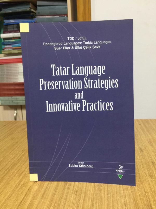 Tatar Language Preservation Strategies and Innovative Practices - Editor: Sabira Stahlberg