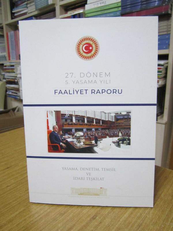 TBMM 27. Dönem 5. Yasama Yılı Faaliyet Raporu - Yasama Denetim Temsil ve İdari Teşkilat