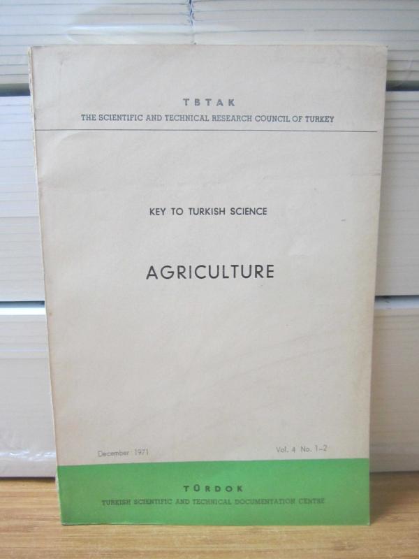 TBTAK The Scientific and Technical Research Council of Turkey - Key to Turkish Science - Agriculture - December 1971 - Vol 4 No 1-2
