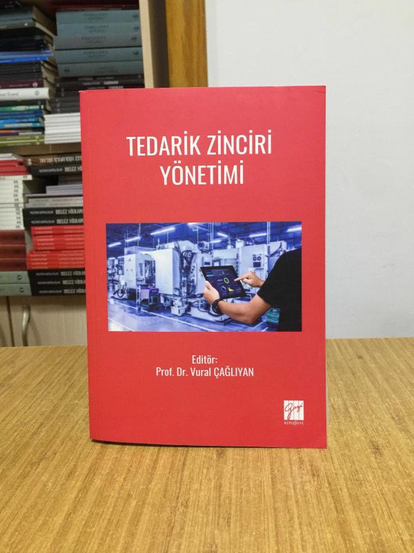 Tedarik Zinciri Yönetimi - Editör: Prof. Dr. Vural Çağlıyan