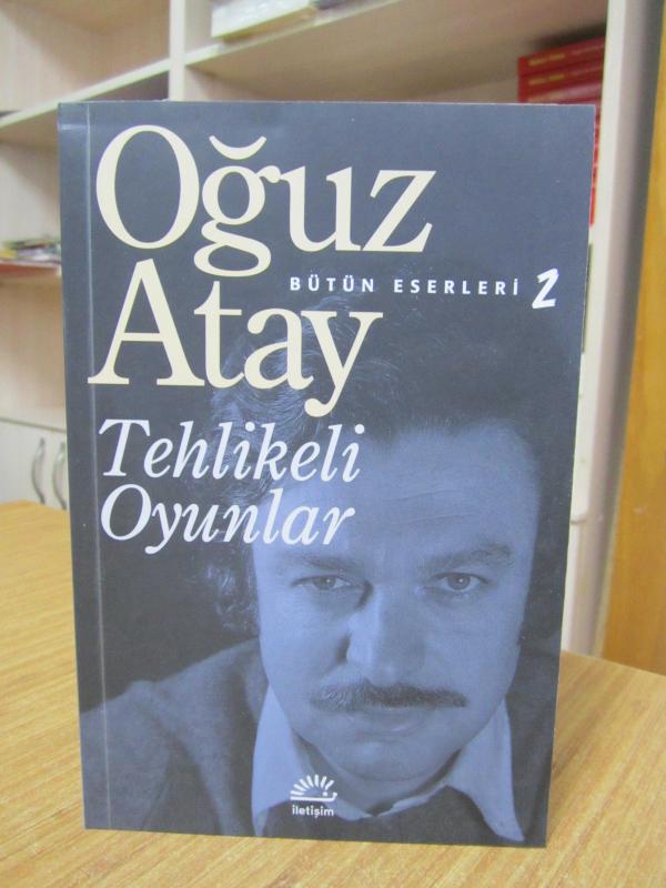 Tehlikeli Oyunlar - Oğuz Atay [52.Baskı]