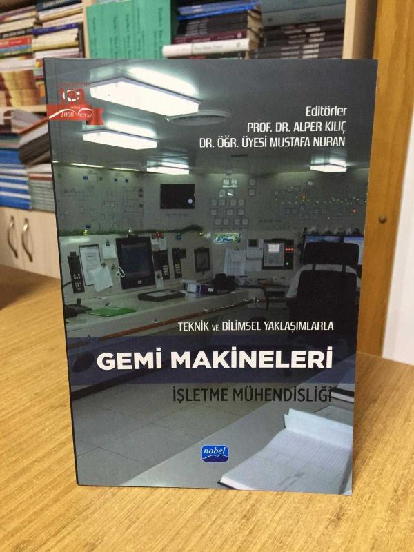 Teknik ve Bilimsel Yaklaşımlarla GEMİ MAKİNELERİ İŞLETME MÜHENDİSLİĞİ
