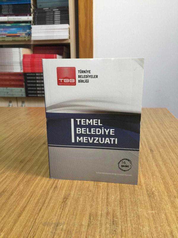 TEMEL BELEDİYE MEVZUATI (16.Baskı - 2018) - TBB Türkiye Belediyeler Birliği