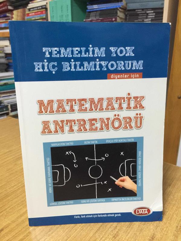 Temelim Yok Hiç Bilmiyorum Diyenler İçin Matematik Antrenörü Data Yayınları
