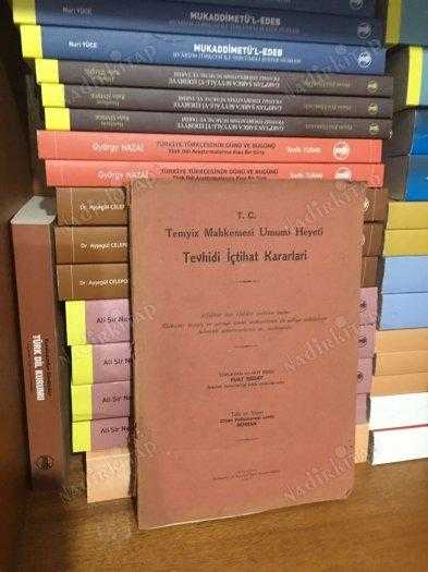TEMYİZ MAHKEMESİ UMUMİ HEYETİ TEVHİDİ İÇTİHAT KARARLARI 1929 - 1932