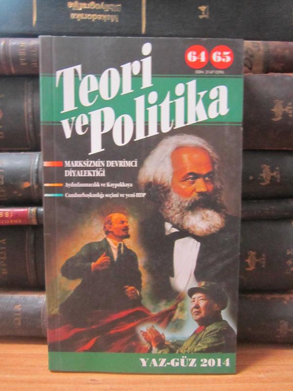 Teori ve Politika Dergisi - Yaz-Güz 2014 - Sayı 64-65