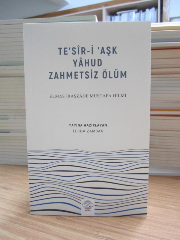 Tesir-i Aşk Yahud Zahmetsiz Ölüm - Elmastraşzade Mustafa Hilmi