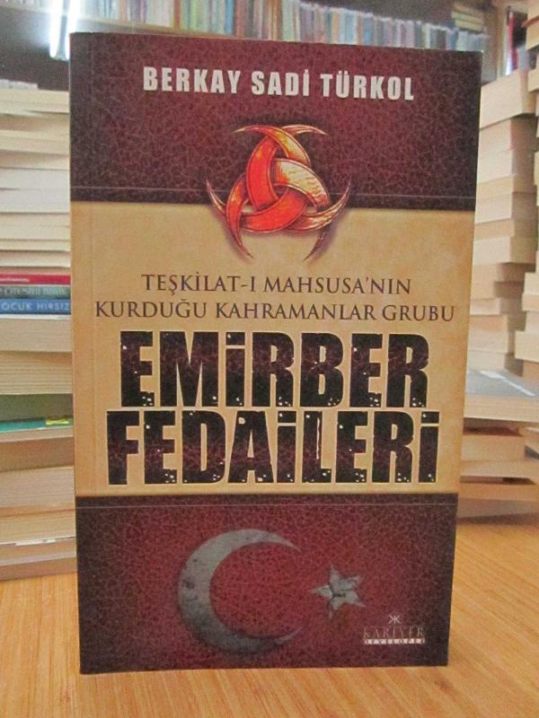 Teşkilat-ı Mahsusa'nın Kurduğu Kahramanlar Grubu EMİRBER FEDAİLERİ
