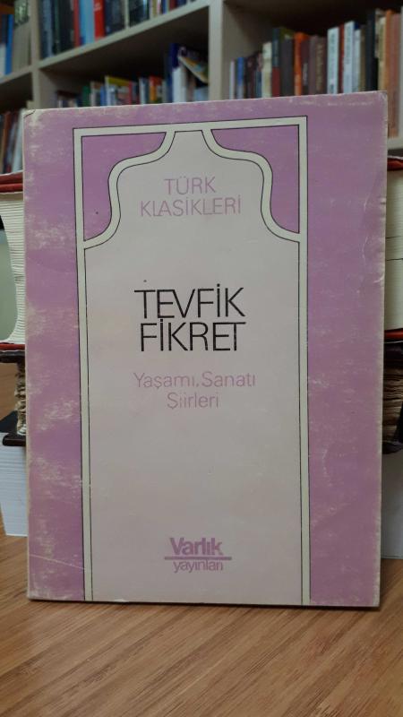 Tevfik Fikret Yaşamı, Sanatı Şiirleri