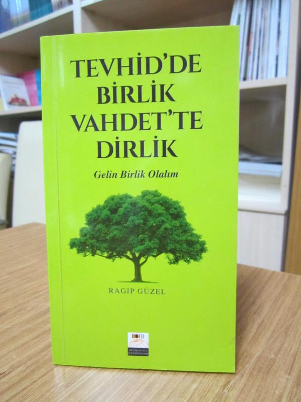 Tevhid'de Birlik Vahdet'te Dirlik - Ragıp Güzel