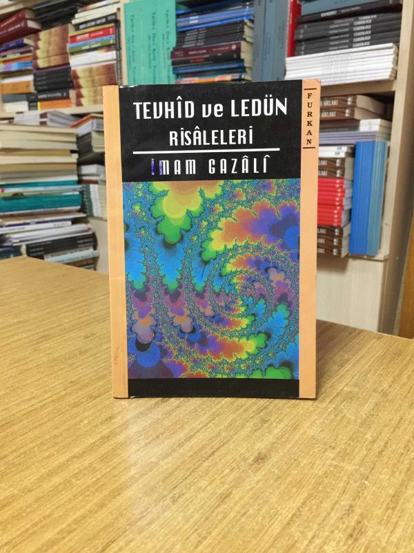 Tevhid ve Ledün Risaleleri - İmam Gazali