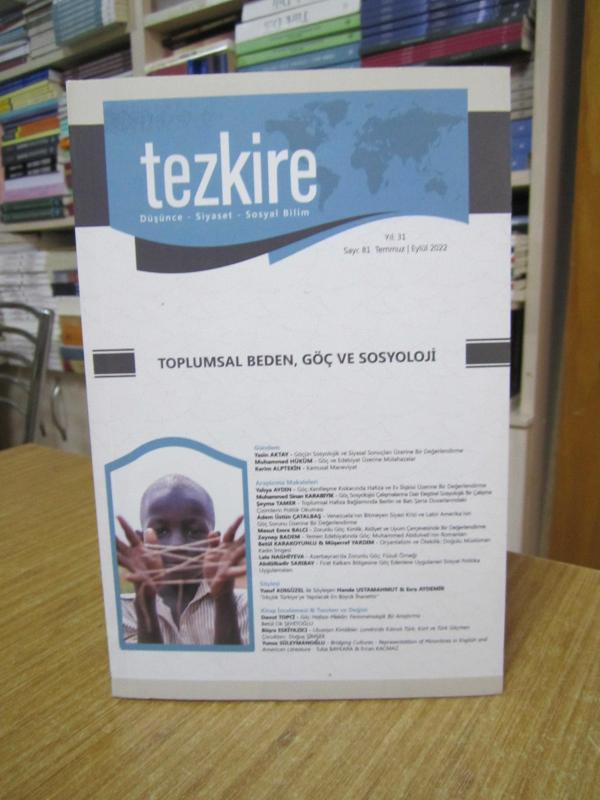 Tezkire Dergisi - Sayı 81 - Temmuz Eylül 2022 [ Toplumsal Beden, Göç ve Sosyoloji ]