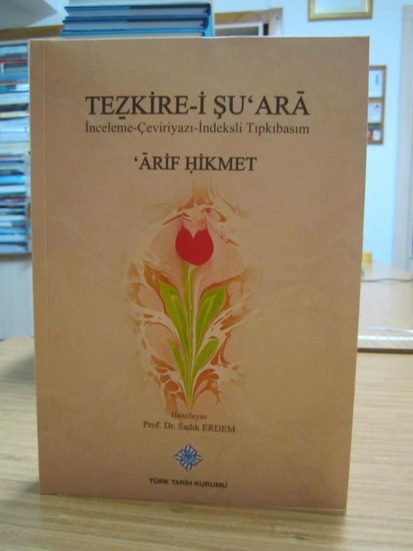 Tezkire-i Şu'ara - Arif Hikmet (İnceleme-Çeviriyazı-İndeksli Tıpkıbasım)