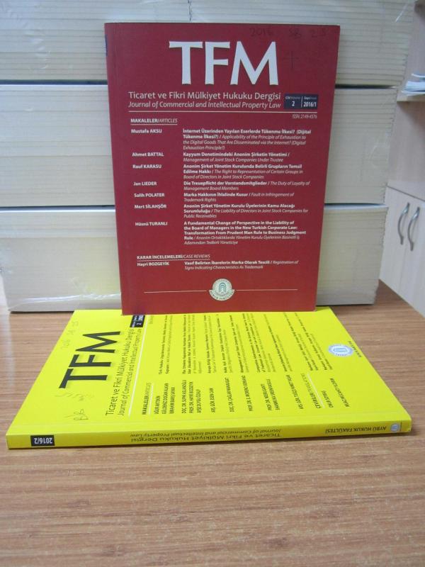 TFM Ticaret ve Fikri Mülkiyet Hukuku Dergisi - 2016 Yılı Cilt 2 Sayı 1 ve Cilt 2 Sayı 2 TAKIM - Ankara Yıldırım Beyazıt Üniversitesi Hukuk Fakültesi