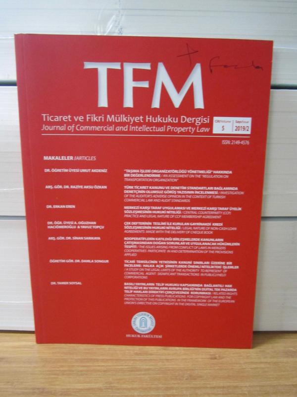 TFM Ticaret ve Fikri Mülkiyet Hukuku Dergisi-Yıl 2019 -Sayı 2 -Cilt 5