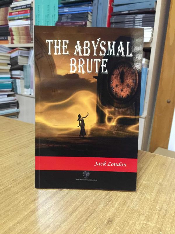 The Abysmal Brute - Jack London