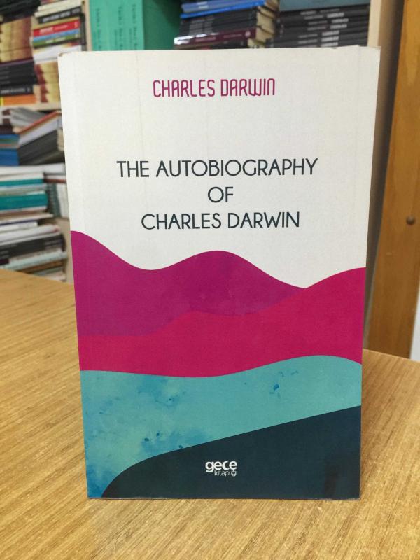The Autobiography of Charles Darwin