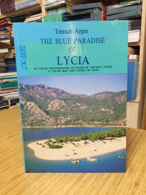 The Blue Paradise of Lycia - 67 Color Photographs 24 Plans of Ancient Cities A Color Map and Chart of Bays