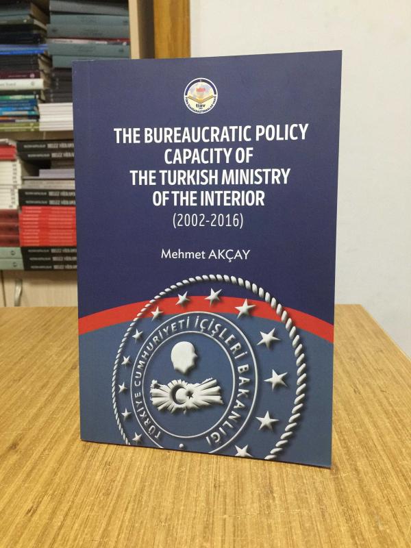 The Bureaucratic Policy Capacity of The Turkish Ministry of The Interior (2002-2016)