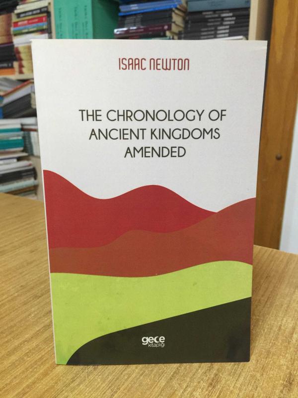 The Chronology of Ancient Kingdoms Amended - Isaac Newton
